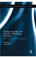 Poverty, Inequality and Growth in Developing Countries