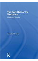 The Dark Side of the Workplace