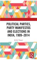 Political Parties, Party Manifestos and Elections in India, 1909–2014