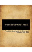 Britain as Germany's Vassal