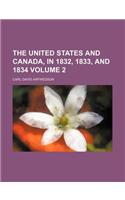 The United States and Canada, in 1832, 1833, and 1834 Volume 2