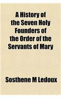 A History of the Seven Holy Founders of the Order of the Servants of Mary