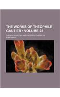 The Works of Theophile Gautier Volume 22