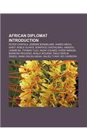 African Diplomat Introduction: Peter Chintala, Jeremie Bonnelame, Ahmed Aboul Gheit, Roble Olhaye, Boniface Chidyausiku, Amadou Lamine Ba(English)