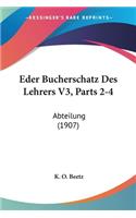Eder Bucherschatz Des Lehrers V3, Parts 2-4