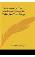 The Secret Of The Southwest Solved By Talkative Tree Rings