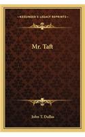 Mr. Taft