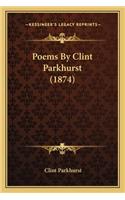 Poems By Clint Parkhurst (1874)