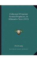 Collection Of Ancient Scottish Prophecies, In Alliterative Verse (1833): (English)