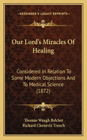 Our Lord's Miracles of Healing