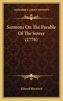 Sermons On The Parable Of The Sower (1776): (English)