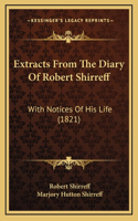 Extracts From The Diary Of Robert Shirreff
