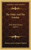 The Duke And The Scholar