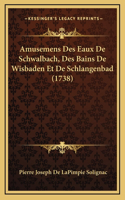 Amusemens Des Eaux De Schwalbach, Des Bains De Wisbaden Et De Schlangenbad (1738)