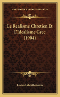 Realisme Chretien Et L'Idealisme Grec (1904)