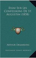 Essai Sur Les Confessions De St. Augustin (1858)