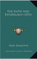 For Faith And Fatherland (1876)