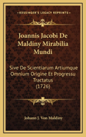 Joannis Jacobi De Maldiny Mirabilia Mundi
