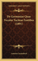 De Germaniae Quae Vocatur Taciteae Fontibus (1891)
