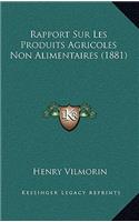 Rapport Sur Les Produits Agricoles Non Alimentaires (1881)