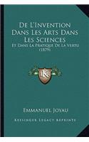 De L'Invention Dans Les Arts Dans Les Sciences