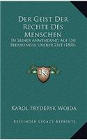 Der Geist Der Rechte Des Menschen: In Seiner Anwendung Auf Die Bedurfnisse Unsrer Zeit (1801)(German)