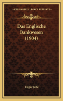 Das Englische Bankwesen (1904)