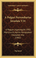 A Polgari Perrendtartas Javaslata V24