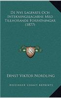 De Nye Lagfarts Och Intekningslagarne Med Tillhorande Forfatningar (1877)