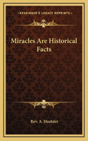 Miracles Are Historical Facts