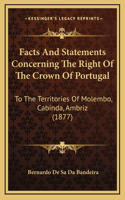 Facts And Statements Concerning The Right Of The Crown Of Portugal