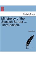 Minstrelsy of the Scottish Border ... Third Edition.