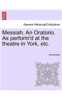 Messiah. an Oratorio. as Perform'd at the Theatre in York, Etc.: (English)