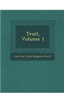 Trait, Volume 1