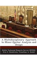 Multidisciplinary Approach to Mixer-Ejector Analysis and Design