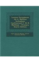Lexicon Euripideum AB A. Matthia Inchoatum Confecerunt C. Et B. Matthiae - Primary Source Edition
