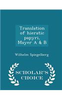 Translation of Hieratic Papyri, Mayer A & B - Scholar's Choice Edition
