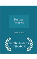 Poetical Works - Scholar's Choice Edition