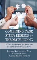 Combining Case Study Designs for Theory Building
