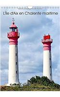 L'Ile D'aix En Charente Maritime 2017: Ile D'aix Est Une Commune a Part Entiere Du Sud-Ouest De La France(Calvendo Places)