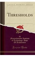 Thresholds (Classic Reprint)