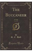 The Buccaneer, Vol. 3 of 3: A Tale (Classic Reprint)