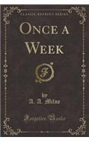 Once a Week (Classic Reprint): (English)