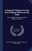 A MANUAL OF SIGNALS FOR THE USE OF SIGNA
