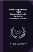Second Report of the Royal Commissioners on Technical Instruction, Volume 1