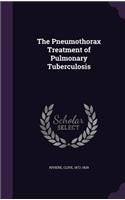 Pneumothorax Treatment of Pulmonary Tuberculosis