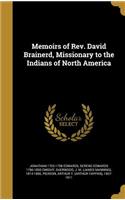 Memoirs of Rev. David Brainerd, Missionary to the Indians of North America