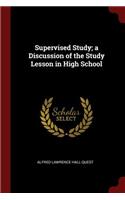 Supervised Study; A Discussion of the Study Lesson in High School