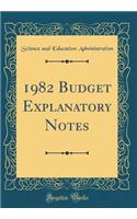 1982 Budget Explanatory Notes (Classic Reprint)