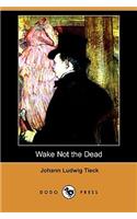 Wake Not the Dead (Dodo Press)